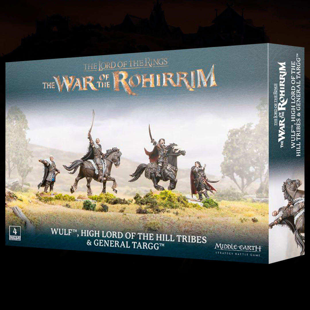 MIDDLE EARTH: WAR OF THE ROHIRRIM - WULF, HIDH LORD OF THE HILL TRIBES & GENERAL TARGG